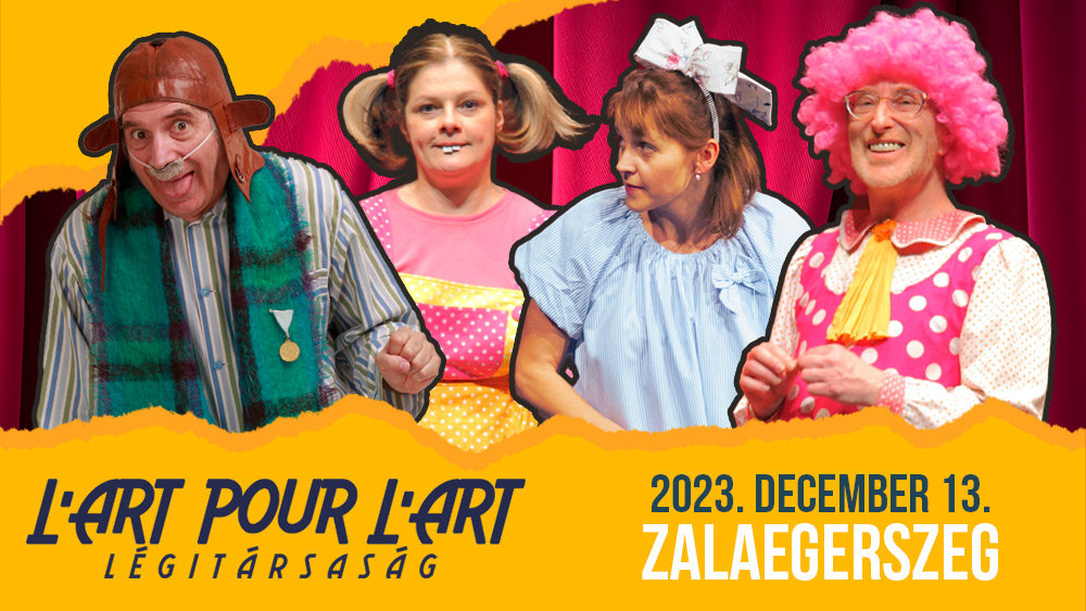 L’art Pour L’art: Légitársaság – Zalaegerszeg, 2023.12.13.